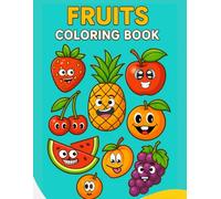 Fruity Fun: A Colouring Book of Yummy Fruit for Kids