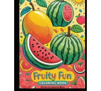 FRUITY FUN COLORING BOOK FOR KIDS AGED 3 AND 6