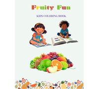 Fruity Fun: Kids Coloring Book: Fruit Coloring Book for Toddlers
