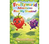 Fruityworld Adventures: Find my Shadow: A Fun Matching Puzzle Book for Little Learners (Let’s Play in Fruityworld!)