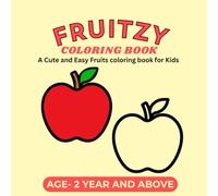 Fruitzy coloring book: A Cute and Easy Fruits coloring book for Kids