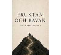 Fruktan och Bavan av Soren Kierkegaard (Moderniserade Klassiker-utgava): Fruktan och Bavan Kierkegaard