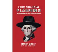 Frum Financial Planning: The Easy-to-Read Money Guide for the Orthodox Jewish Community