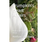 Frumpkin's Heart Affairs: How to Mend a Broken Heart