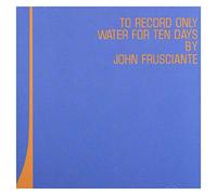 Frusciante, John - To Record Only Water..