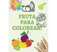 Frutas libro de colorear"Adultos": fruits coloring book "Adults" colorear multitud de frutas variadas