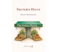 Frutería Dulce: Novela coral contemporánea sobre memoria, desarraigo y pertenencia en un pueblo. Trilogía de Alcandora (vol. 3).