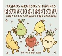 Fruto Del Espiritu: Libro De Devocionales Para Colorear Trazos Fruesos Y Fáciles / Fruit of the Spirit - Bold & Easy Coloring Book Devotional for Kids ... Fruit Characters for Relaxation (SPANISH)