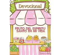 Fruto del Espíritu Santo en mi vida: Devocional Bíblico