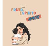 FRUTO DO ESPIRITO: AMOR