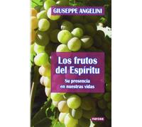 FRUTOS DEL ESPÍRITU: Su presencia en nuestras vidas: 247 (Espiritualidad)
