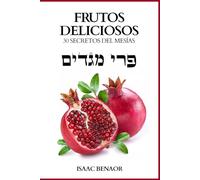 Frutos deliciosos: Treinta secretos del Mesías