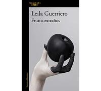 Frutos extraños: Crónicas reunidas (2001-2019) (Hispánica)