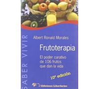 Frutoterapia: El poder curativo de 106 frutos que dan la vida: 2 (Saber Vivir)