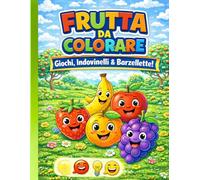 Frutta da colorare: Giochi, indovinelli e barzellette! (Disegni da colorare per bambini)