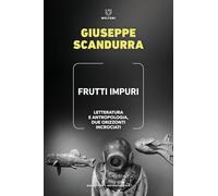 Frutti impuri. Letteratura e antropologia, due orizzonti incrociati (Biblioteca/antropologia)