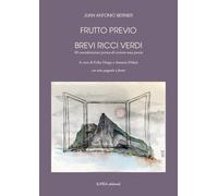 Frutto previo. Brevi ricci verdi. 50 considerazioni prima di scrivere una poesia. Testo spagnolo a fronte. Ediz. integrale (Linea saggistica)