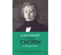 Fryderyk Chopin: A Life and Times