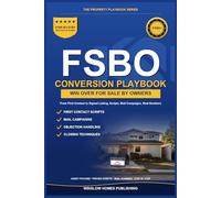 FSBO Conversion Playbook: Step by Step from First Contact to Signed Listing, with Scripts, Mail Campaigns, and Real Numbers for Agents (The Property Playbook for Agents)