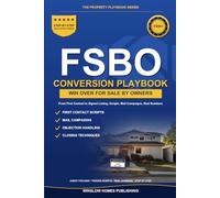 FSBO Conversion Playbook: Step by Step from First Contact to Signed Listing, with Scripts, Mail Campaigns, and Real Numbers for Agents (The Property Playbook for Agents)