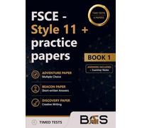 FSCE Style 11+ Practice Papers: Book 1: 2 Tests, 6 Papers covering Maths, English and Creative Writing (FSCE 11 Series)
