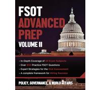 FSOT ADVANCED PREP: Volume II: Policy, Governance, & World Affairs