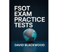 Fsot Exam Practice Tests: Over 1000 practice questions with answers and detailed explanations to prepare you for the exam