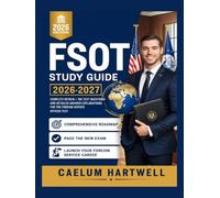FSOT Study Guide 2026-2027: A Comprehensive Roadmap to Passing the New Exam and Launching Your Foreign Service Career.