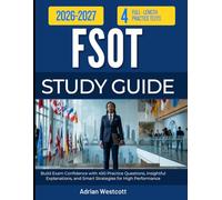 FSOT STUDY GUIDE 2026-2027: Build Exam Confidence with 450 Practice Questions, Insightful Explanations, and Smart Strategies for High Performance