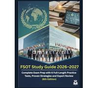 FSOT Study Guide 2026-2027: Complete Exam Prep with 6 Full-Length Practice Tests, Proven Strategies and Expert Review (8th Edition)