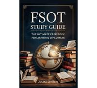 FSOT STUDY GUIDE: The Ultimate Prep Book for Aspiring Diplomats