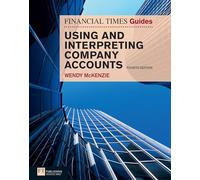 FT Guide to Using and Interpreting Company Accounts (The FT Guides)