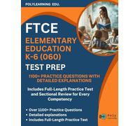 FTCE Elementary Education K-6 (060) Test Prep: 1100+ Practice Questions with Detailed Explanations: Includes Full-Length Practice Test and Sectional ... K-6 (FTCE Certification Examinations Prep)