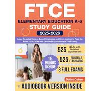 FTCE Elementary Education K-6 Study Guide: Laser-Targeted Review, Expert Strategies and Error Analysis to Pass the Exam + 525 Q&As with Detailed Explanations (3 Full Exams)