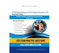 FTCE Engineering and Technology Education 6-12 Practice Tests: Test Prep Book for the Florida Teacher Certification Examinations (055) with 320 Practice Questions, 4 Mock Tests, and Clear Explanations