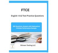 FTCE English 6-12 Test Practice Questions: 280 Questions Answers Explanations & 4 Written Performance Example