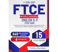 FTCE Middle Grades English 5-9 Study Guide: Ace the Exam for Florida Teachers with Linguistics, Literary Devices and Expert Writing Techniques + 360 Q&As with Detailed Explanations (6 Full Tests)