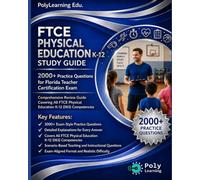 FTCE Physical Education K-12 Study Guide: 2000+ Practice Questions for Florida Teacher Certification Exam: Comprehensive Review Guide Covering All ... (FTCE Certification Examinations Prep)