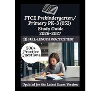 FTCE Prekindergarten/Primary PK-3 (053) Study Guide 2026-2027: Your Personal Exam Coach