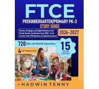 FTCE PreKindergarten/Primary PK-3 Study Guide: Secrets, Strategies, and Subject Reviews to Ace Florida Teacher Certification Exam (053) + 4 Full Practice Tests (720 Questions & Explained Answers)