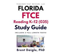 FTCE Reading K-12 (035) Study Guide: 3 Full-length Practice Tests for the Florida Certification Exam