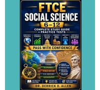 FTCE Social Science 6-12 Exam Preparation Guide: Complete Content Review, Practice Tests, Vocabulary Mastery, and Test-Taking Strategies for ... (Teacher Certification Mastery Series)