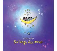 FTISLAND - So Long au Revoir