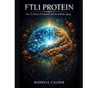 FTL1 Protein: How To Reduce It Naturally and Avoid Brain Aging