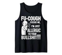 Fu Cough Me Excuse Me Im Allergic To Your Bullshit Funny Camiseta sin Mangas