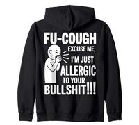 Fu Cough Me Excuse Me Im Allergic To Your Bullshit Funny Sudadera con Capucha