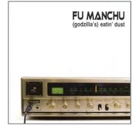Fu Manchu - (Godzillas) Eatin Dust