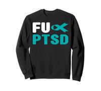 Fu PTSD Shirt - Concientización sobre el Trastorno de estrés postraumático Sudadera