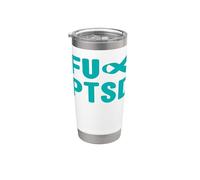 Fu PTSD Shirt - Concientización sobre el trastorno de estrés postraumático Vaso térmico de acero inoxidable de doble pared