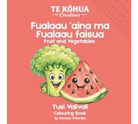 Fualaau ʻaina ma Fualaau faisua: Learn Samoan Upu - Fruit and Vegetables (Te Kōhua Creations - Learn Samoan Upu)